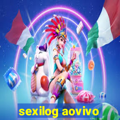 sexilog aovivo